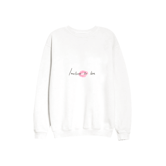 loneliness for love white sweatshirt